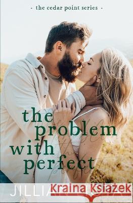 The Problem with Perfect: A Fake Dating, Age Gap, Small Town Romance Jillian Liota   9781952549380