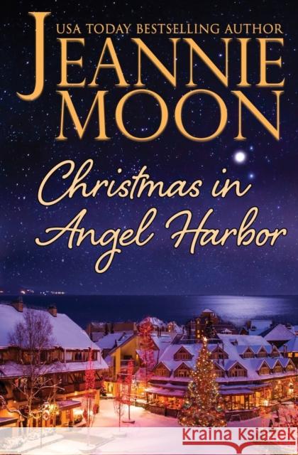 Christmas in Angel Harbor Jeannie Moon 9781952560903 Tule Publishing Group, LLC