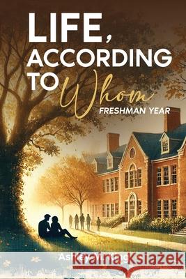 Life, According To Whom Ashley M. King 9781952561412