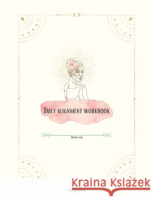 Daily Alignment Workbook Veronica Rogers 9781952566165