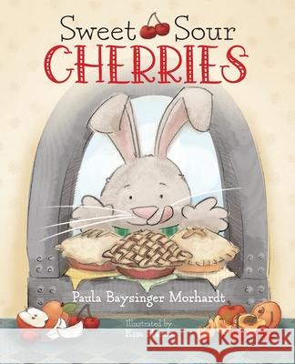 Sweet Sour Cherries Paula Baysinger Morhardt Kim Hanzo Raven Eckman 9781952567551