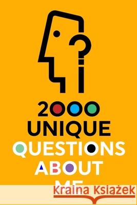 2000 Unique Questions About Me Questions about Me 9781952568268