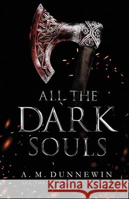 All the Dark Souls A. M. Dunnewin 9781952577178 Dark Hour Press