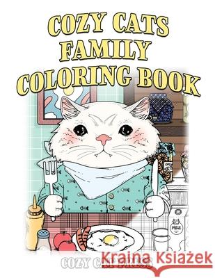 Cozy Cats Family Coloring Book: Cozy Cat Press Patricia Rockwell 9781952579035 Cozy Cat Press