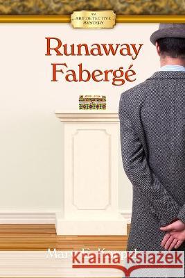 Runaway Fabergé: An Art Detective Mystery Koppel, Mary E. 9781952579226