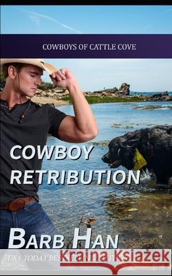 Cowboy Retribution Barb Han 9781952586057 Barb Han Corp