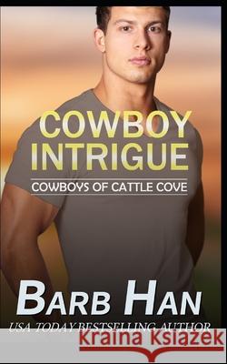 Cowboy Intrigue Barb Han 9781952586170 Barb Han Corp