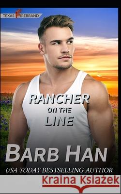 Rancher On The Line Barb Han 9781952586330 Barb Han Corp