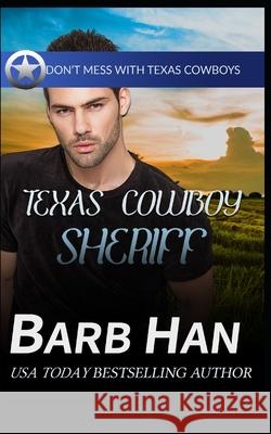 Texas Cowboy Sheriff Barb Han 9781952586460 Barb Han Corp