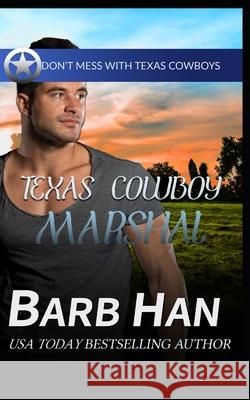 Texas Cowboy Marshal Barb Han 9781952586484 Barb Han Corp