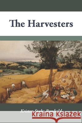 The Harvesters Kristen Staby Rembold, Diane Kistner 9781952593345