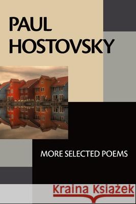 Paul Hostovsky: More Selected Poems Paul Hostovsky 9781952593536