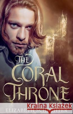 The Coral Throne Elizabeth Schechter 9781952598586