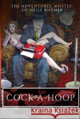 Cock-a-Hoop Corey Mesler   9781952600104