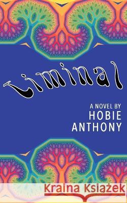 Liminal Hobie Anthony   9781952600128