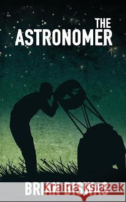 The Astronomer Brian Biswas 9781952600319