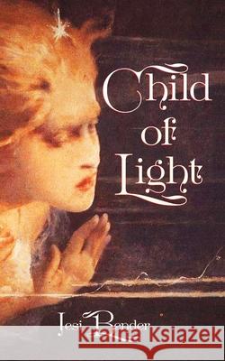 Child of Light Jesi Bender 9781952600708