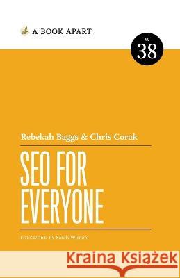 SEO for Everyone Rebekah Baggs Chris Corak  9781952616075 Book Apart