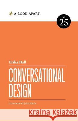 Conversational Design Erika Hall   9781952616303 Book Apart