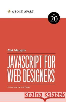 JavaScript for Web Designers Mat Marquis   9781952616358 Book Apart