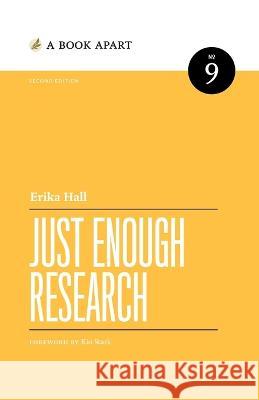 Just Enough Research: Second Edition Erika Hall   9781952616464 Book Apart