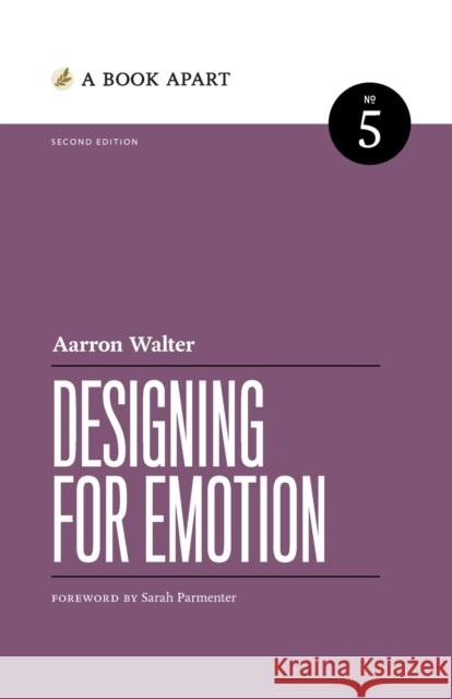 Designing for Emotion: Second Edition Aarron Walter   9781952616495 Book Apart