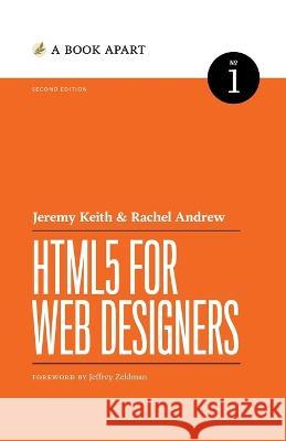 HTML5 for Web Designers: Second Edition Jeremy Keith Rachel Andrew  9781952616532 Book Apart