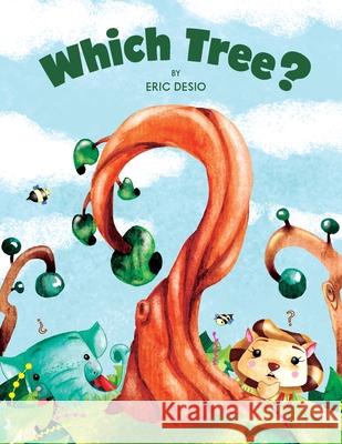 Which Tree? Eric Desio 9781952637179 Be You Books