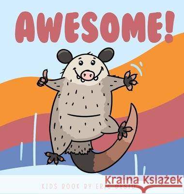 Awesome - awesome possum book Desio, Eric 9781952637308 Be You Books