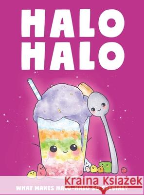 Halo Halo - What makes halo-halo so special?: What make halo-halo so special? Eric Desio 9781952637421 Be You Books