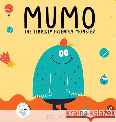 Mumo - The Terribly Friendly Monster Eric Desio 9781952637483 Be You Books