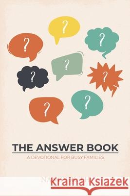 The Answer Book: A Devotional for Busy Families Nancy Ruth 9781952648007 Nancy Ruth