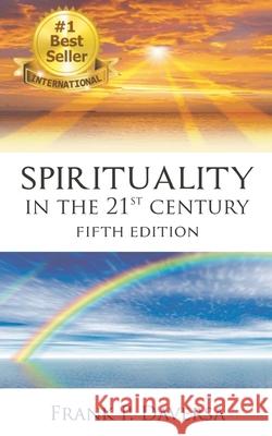 Spirituality In The 21st Century Frank P. Daversa 9781952648021 Frank P. Daversa