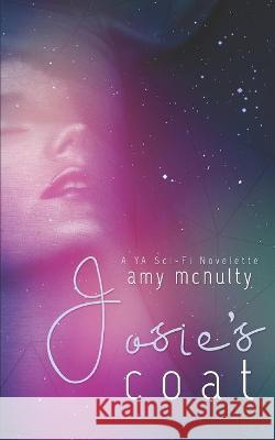 Josie's Coat: Short Story Sampler Amy McNulty 9781952667381 Snowy Wings Publishing