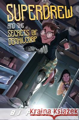 SuperDrew and the Secrets of Donhil Corp Bj Pierson 9781952667565 Snowy Wings Publishing