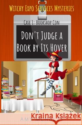 Don't Judge a Book by Its Hover: Case 1: Bookshop Con (Witchy Expo Services Mysteries): Case 1: Bookshop Con (Witchy Expo Services Mysteries Amy McNulty 9781952667626