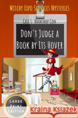 Don't Judge a Book by Its Hover: Case 1: Bookshop Con Large Print Edition (Witchy Expo Services Mysteries): Case 1: Bookshop Con Large Print Edition ( Amy McNulty 9781952667633