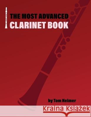 The Most Advanced Clarinet Book Tom Heimer 9781952680304 Songburd Connect Distribution