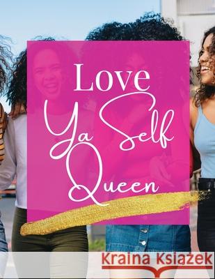 Love Ya Self Queen Alexis A. Smith 9781952681929 Marcon Press