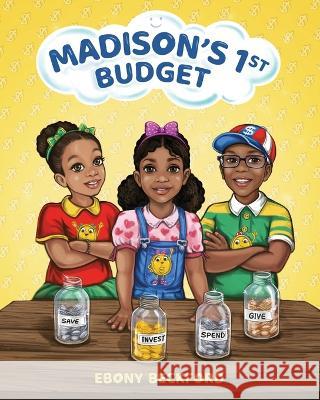 Madison's 1st Budget: A Picture Book About Money Management Ebony Beckford   9781952684166 Thrive Publishing Company