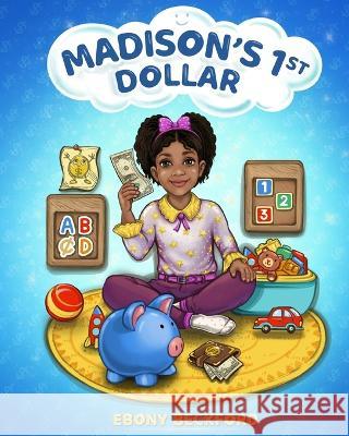 Madison's 1st Dollar: A Picture Book About Money Ebony Beckford   9781952684203 Thrive Publishing Company