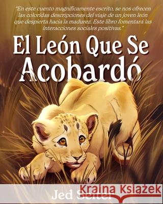 El león que se acobardó: El cachorro que sería rey Jed Selter, Abby Stoffel 9781952685422 Kitsap Publishing