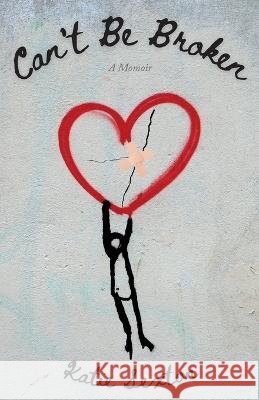 Can't Be Broken Katie Sexton 9781952685491