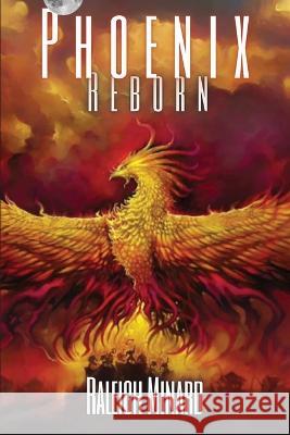 Phoenix Reborn: King of the Chimerians Raleigh Minard 9781952685507 Kitsap Publishing