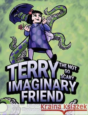 Terry The not so Scary Imaginary Friend Lucas Ness Steven Millage 9781952685644