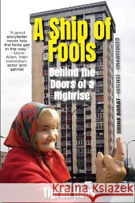 A Ship of Fools: Behind the Doors of a Highrise Tigran Haas   9781952685712 Kitsap Publishing