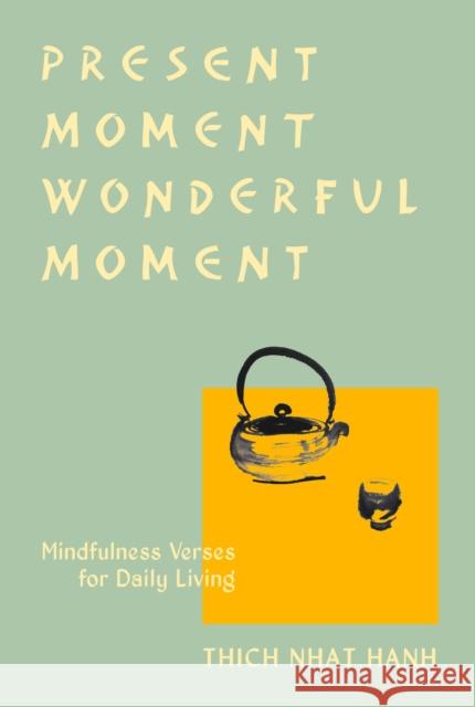 Present Moment Wonderful Moment (Revised Edition): Verses for Daily Living-Updated Third Edition Thich Nha Mayumi Oda 9781952692222 Parallax Press