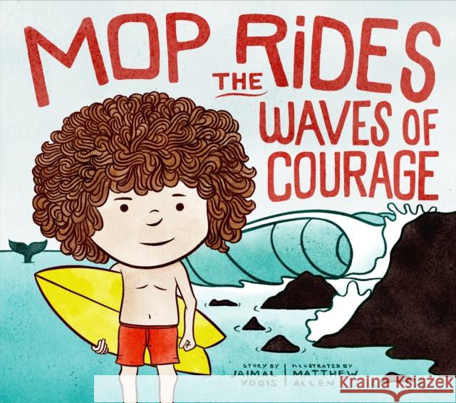 Mop Rides the Waves of Courage: A Mop Rides Story (Emotional Regulation for Kids)  9781952692413 