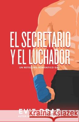 El secretario y el luchador: Un retelling romántico gay Bailo, Laura 9781952695070