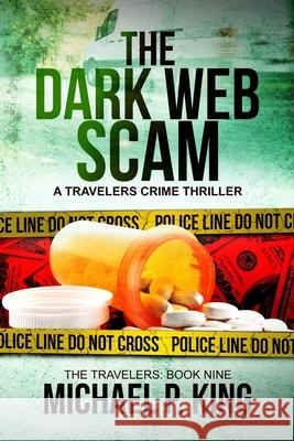 The Dark Web Scam Michael P. King 9781952711022